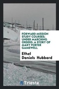 Cover: Forward Mission Study Courses; Under Marching Orders - Trieste Publishing
