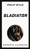 Cover: Gladiator (Serapis Classics) - Serapis Classics