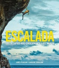 Cover: Escalada : los desaf&iacute;os m&aacute;s emocionantes del mundo - Lunwerg Editores