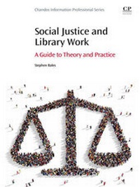 Abbildung von: Social Justice and Library Work - Chandos Publishing