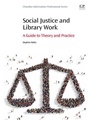 Cover: Social Justice and Library Work - Chandos Publishing