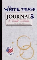 Cover: White Trash Journals, A True Farce - Mr