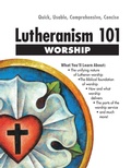 Cover: Lutheranism 101 Worship - Concordia Publishing House