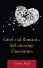 Cover: Grief and Romantic Relationship Dissolution - Lexington Books