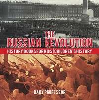 Abbildung von: The Russian Revolution - History Books for Kids | Children's History - Baby Professor