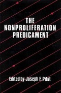 Cover: The Nonproliferation Predicament - Transaction Publishers