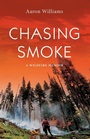 Cover: Chasing Smoke - Harbour Publishing