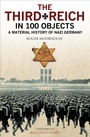 Cover: The Third Reich in 100 Objects - Greenhill Books