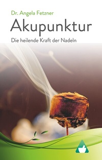 Abbildung von: Akupunktur - Die heilende Kraft der Nadeln - BoD - Books on Demand