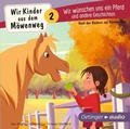 Cover: Wir Kinder aus dem M&ouml;wenweg. Wir w&uuml;nschen uns ein Pferd und andere Geschichten - Oetinger Media