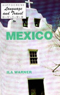 Abbildung von: Language and Travel Guide to Mexico - Hippocrene Books Inc.,U.S.