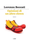 Cover: Opinioni di un altro clown - Scrittori italiani;Cairo