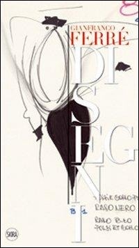 Abbildung von: Gianfranco Ferré. Disegni. Ediz. italiana e inglese - Moda e costume;Skira