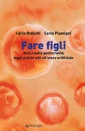 Cover: Fare figli. Storia della genitorialit&agrave; dagli antichi miti all'utero artificiale - Edizioni Pendragon