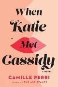 Cover: When Katie Met Cassidy - Prentice Hall Press