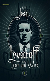 Abbildung von: H. P. Lovecraft - Leben und Werk, Band 1 - Golkonda Verlag