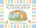 Cover: Guess How Much I Love You: A Baby's First Year Calendar - Candlewick Press,U.S.