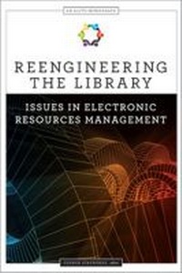 Enlarge image Cover: Reengineering the Library - ALA Editions