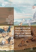 Cover: Progressivism and US Foreign Policy between the World Wars - Palgrave MacMillan