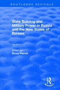 Cover: The International Politics of Eurasia: v. 5: State Building and Military Power in Russia and the New States of Eurasia - Routledge