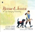 Cover: Rescue and Jessica: A Life-Changing Friendship - Walker Books Ltd