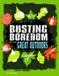 Cover: Busting Boredom in the Great Outdoors - Raintree