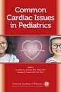 Cover: Common Cardiac Issues in Pediatrics - American Academy of Pediatrics