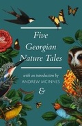 Cover: Five Georgian Nature Tales - Ampersand Publishing LTD