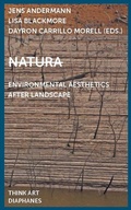 Cover: Natura: Environmental Aesthetics After Landscape - Diaphanes