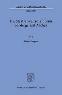 Abbildung von: Die Staatsanwaltschaft beim Sondergericht Aachen. - fibre