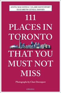 Abbildung von: 111 Places in Toronto That You Must Not Miss - Emons Verlag