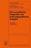 Cover: Die europ&auml;ische Integration als ordnungspolitische Aufgabe - De Gruyter Oldenbourg