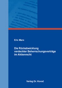 Abbildung von: Die Rückabwicklung verdeckter Beherrschungsverträge im Aktienrecht - Kovac, Dr. Verlag