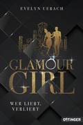 Cover: Glamour Girl 1. Wer liebt, verliert - Oetinger