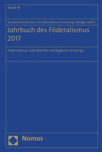 Abbildung von: Jahrbuch des Föderalismus. Föderalismus, Subsidiarität und Regionen in Europa / Jahrbuch des Föderalismus 2017 - Nomos