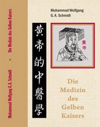 Abbildung von: Die Medizin des Gelben Kaisers - viademica.verlag berlin