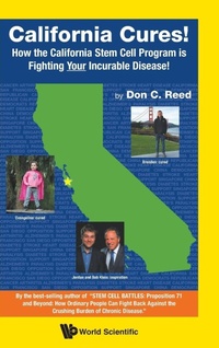 Enlarge image Cover: California Cures!: How The California Stem Cell Program Is Fighting Your Incurable Disease! - World Scientific Publishing Co Pte Ltd