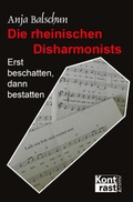 Cover: Die rheinischen Disharmonists - KONTRAST-VERLAG