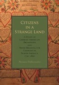 Cover: Citizens in a Strange Land - Pennsylvania State University Press