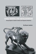Cover: Early Mining and Metalworking - American Society of Mechanical Engineers,U.S.