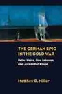 Cover: The German Epic in the Cold War - Northwestern University Press