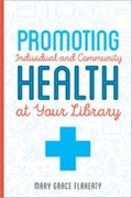 Cover: Promoting Individual and Community Health at Your Library - ALA Editions