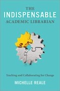 Cover: The Indispensable Academic Librarian - ALA Editions