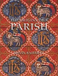 Enlarge image Cover: The Origins of a Parish - Kailpot Press