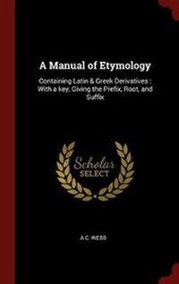 Enlarge image Cover: A Manual of Etymology - Andesite Press