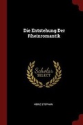 Cover: Die Entstehung Der Rheinromantik - Andesite Press