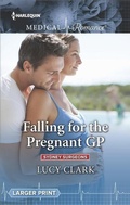 Cover: Falling for the Pregnant GP - Harlequin Medical Romance Large Print