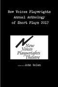 Cover: New Voices Playwrights Annual Anthology of Short Plays 2017 - Lulu.com