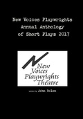 Cover: New Voices Playwrights Annual Anthology of Short Plays 2017 - Lulu.com