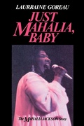 Cover: Just Mahalia, Baby - Pelican Publishing Co